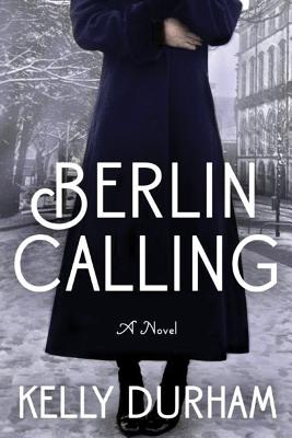 Berlin Calling - Durham, Kelly