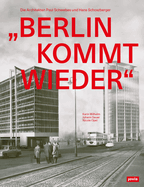 Berlin kommt wieder": Die Architekten Paul Schwebes und Hans Schoszberger