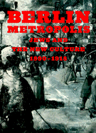 Berlin Metropolis: Jews and the New Culture, 1890-1918 - Bilski, Emily D (Editor)