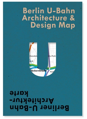 Berlin U-Bahn Architecture & Design Map: Berliner U-Bahn Architekturkarte - Pfeiffer-Kloss, Verena