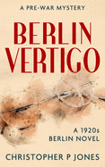 Berlin Vertigo: Psychological mystery set in 1920s Berlin