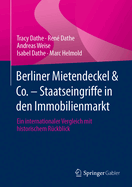 Berliner Mietendeckel & Co. - Staatseingriffe in Den Immobilienmarkt: Ein Internationaler Vergleich Mit Historischem Rckblick