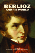 Berlioz and His World