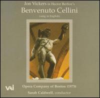 Berlioz: Benvenuto Cellini - Donald Gramm (vocals); Gimi Beni (vocals); John Reardon (vocals); Jon Vickers (vocals); Joseph Evans (vocals);...