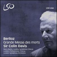 Berlioz: Grande Messe des Morts - Barry Banks (tenor); London Philharmonic Choir (choir, chorus); London Symphony Chorus (choir, chorus);...