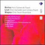 Berlioz: Huit Scences de Faust; Liszt: Zwei Episoden Aus Lenaus Faust; Wagner: Eine Faust-Ouvertüre