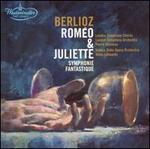 Berlioz: Symphonie fantastique; Roméo et Juliette