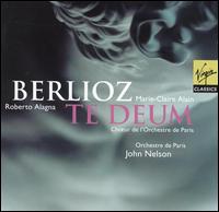 Berlioz: Te Deum - Marie-Claire Alain (organ); Roberto Alagna (tenor); Paris Orchestra Chorus (choir, chorus); Orchestre de Paris;...
