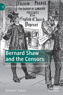 Bernard Shaw and the Censors: Fights and Failures, Stage and Screen