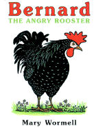 Bernard the Angry Rooster