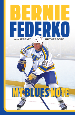 Bernie Federko: My Blues Note - Federko, Bernie, and Rutherford, Jeremy