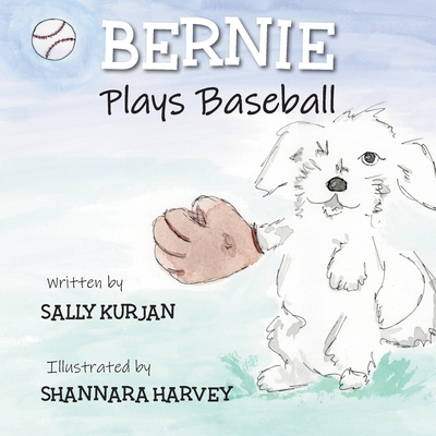 Bernie Plays Baseball - Kurjan, Sally