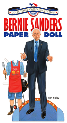 Bernie Sanders Paper Doll Collectible 2016 Campaign Edition - Foley, Tim