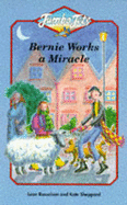 Bernie Works a Miracle - Rosselson, Leon