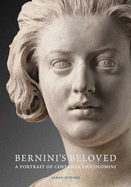Bernini's Beloved: A Portrait of Costanza Piccolomini
