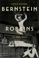 Bernstein and Robbins: The Early Ballets