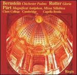 Bernstein: Chichester Psalms; Rutter: Gloria; Pärt: Magnificat Antiphon; Missa Sillabica