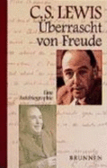 ?berrascht Von Freude. Eine Autobiographie - C.S. Lewis