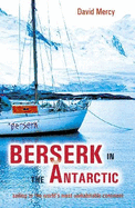 Berserk in the Antarctic. David Mercy