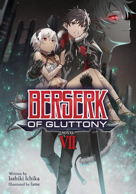 Berserk of Gluttony (Light Novel) Vol. 7 - Ichika, Isshiki