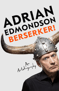 Berserker!: The deeply moving and brilliantly funny memoir from one of Britain's most beloved comedians