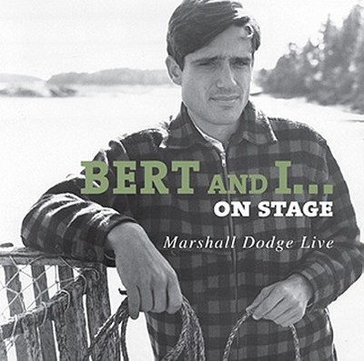 Bert and I... on Stage: Marshall Dodge Live - Dodge, Marshall