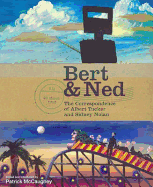 Bert & Ned: The Correspondence of Albert Tucker and Sidney Nolan - Tucker, Albert