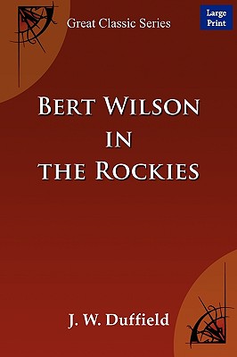 Bert Wilson in the Rockies - J W Duffield, W Duffield