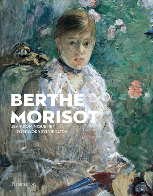 Berthe Morisot: Compact paperback edition - Rey, Jean-Dominique, and Patry, Sylvie (Foreword by)