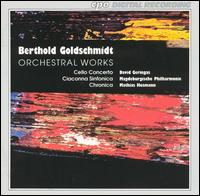 Berthold Goldschmidt: Orchestral Works - David Geringas (cello); Magdeburgische Philharmonie; Mathias Husmann (conductor)