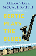 Bertie Plays the Blues: A 44 Scotland Street Novel (7)