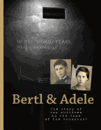 Bertl & Adele: The Story of Two Children in the Time of the Holocaust