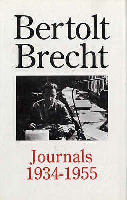 Bertolt Brecht Journals, 1934-55 - Brecht, Bertolt, and Willett, John (Volume editor), and Rorrison, Hugh (Translated by)