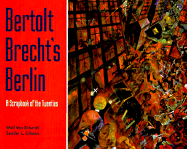 Bertolt Brecht's Berlin: A Scrapbook of the Twenties