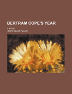 Bertram Cope's Year; A Novel