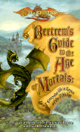 Bertram's Guide to the Age of Mortals: Everyday Life in Krynn of the Fifth Age