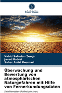 ?berwachung und Bewertung von atmosph?rischen Naturgefahren mit Hilfe von Fernerkundungsdaten