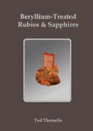 Beryllium-Treated Rubies & Sapphires - Themelis, Ted