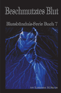 Beschmutztes Blut: Blutsb?ndnis-Serie Buch 7