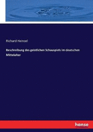 Beschreibung des geistlichen Schauspiels im deutschen Mittelalter