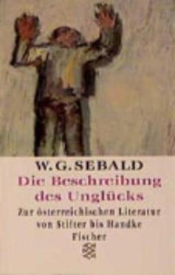 Beschreibung des Unglucks - Sebald, W G