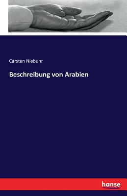 Beschreibung Von Arabien - Niebuhr, Carsten