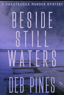 Beside Still Waters: A Chautauqua Murder Mystery