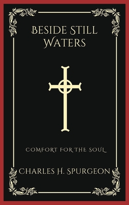 Beside Still Waters: Comfort for the Soul (Grapevine Press) - Spurgeon, Charles Haddon, and Grapevine Press