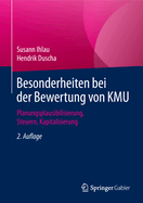 Besonderheiten Bei Der Bewertung Von Kmu: Planungsplausibilisierung, Steuern, Kapitalisierung