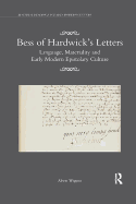BESS of Hardwick's Letters: Language, Materiality, and Early Modern Epistolary Culture
