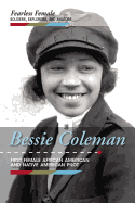 Bessie Coleman: First Female African American and Native American Pilot