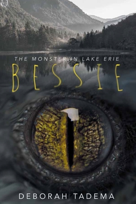Bessie: The Monster in Lake Erie - Tadema, Deborah