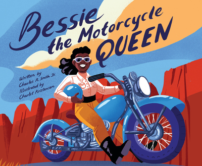 Bessie the Motorcycle Queen - Smith Jr, Charles R