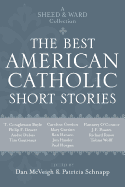 Best American Catholic Short Stories: A Sheed & Ward Collection
